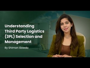 Understanding Third Party Logistics(3PL) Selection and Management by Shimon Gowda