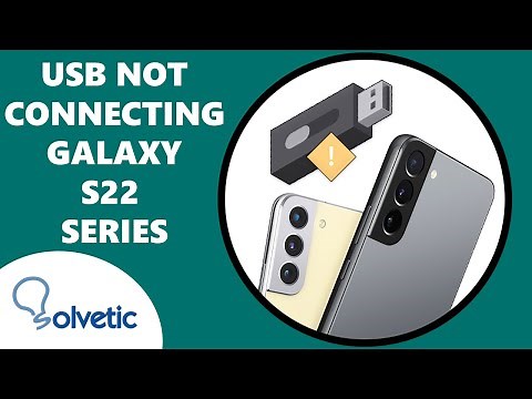 Samsung Galaxy S22 S22 Plus y S22 usb not connecting to PC ⚠️
