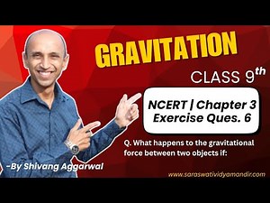 Gravitation | Class 9 Chapter 10 | Science NCERT Exercise Q6