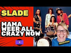 1st Time Hearing ~ MAMA WEER ALL CRAZEE NOW by SLADE ~ REACTION