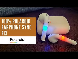 Polariod TW Earphone Fix Solution Sep 2020 Final