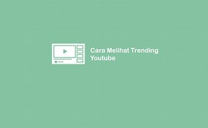 3 Cara Melihat Trending Youtube di HP dan PC – Leskompi