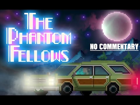 Let's Play The Phantom Fellows Ep 1 No Commentary