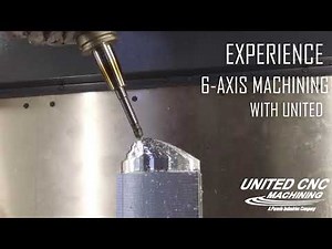 6 AXIS MACHINING