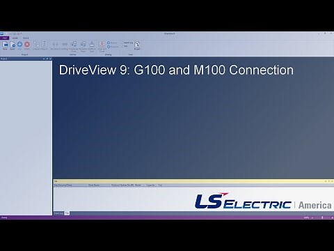 LS ELECTRIC America - DriveView 9: G100 and M100 Connection