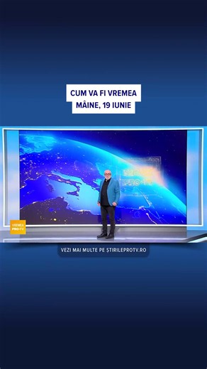 Vremea de mâine 19 iunie: temperaturi până la 32 grade