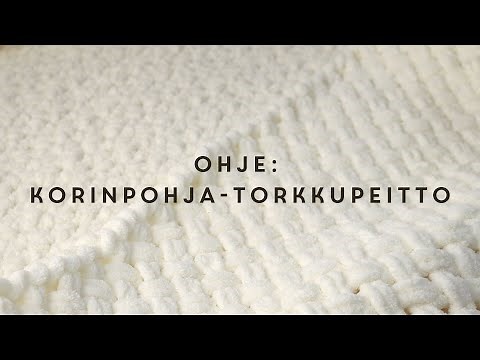 Ohje: Sormineulottu Korinpohja-torkkupeitto