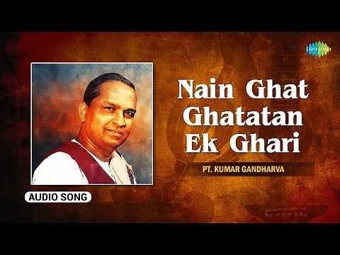 नैन घट घटाटन एक घरी | Nain Ghat Ghat Tan | Kumar Gandharva Songs | Indian Classical Song