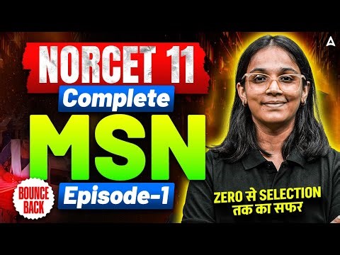 NORCET 11 Complete MSN | Episode 1 | Zero to Selection Journey 🔥