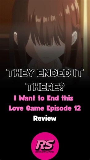 Aishiteru Game wo Owarasetai / I Want to End this Love Game Episode 12 Review #aishiterugame