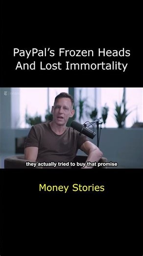 PayPal’s Frozen Heads And Lost Immortality