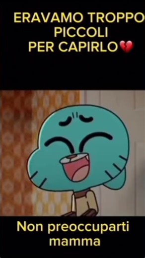 Eravamo troppo piccoli per capirlo...💔 #sad #gumball #real