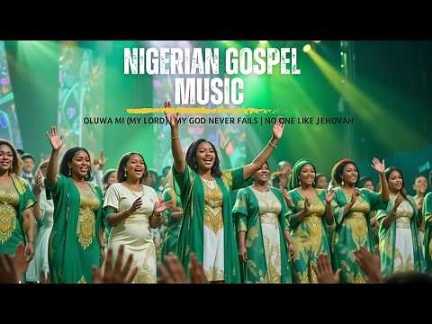 Nigerian Gospel Music 2025 | Best Praise & Worship Afro Gospel Songs Mix | Oluwa Mi (My Lord)