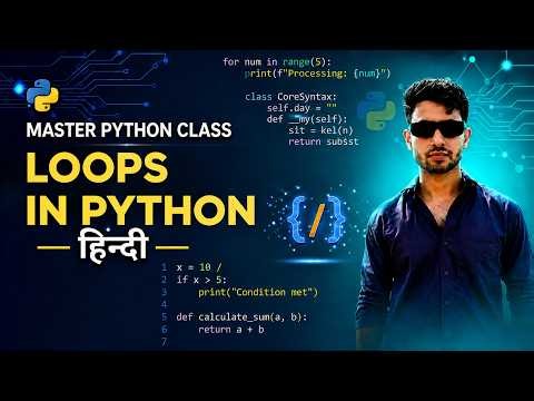 04 Master Python Class-Loops in Python - Hindi