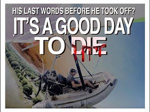 A Good Day To Die - Flying an ultralight with no training.