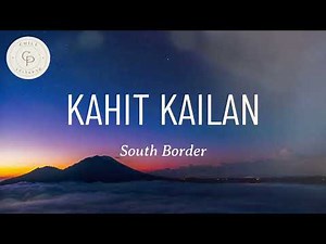 South Border - Kahit Kailan (LYRICS)
