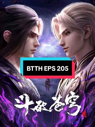 BTTH episode 205 sub indo full HD . . . #donghua#btth#btths5 #xiaoyan#fyp