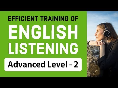 Efficient training of English listening - Advanced Level (2)
