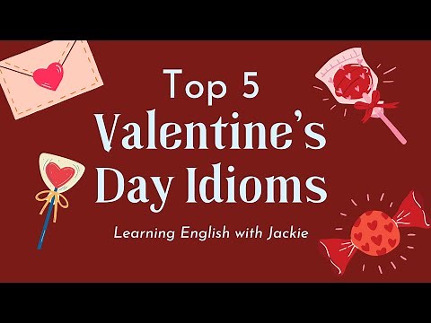 Top 5 Valentine's Day idioms and expressions | ESL love vocabulary