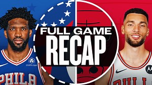 Game Recap: 76ers 108, Bulls 100