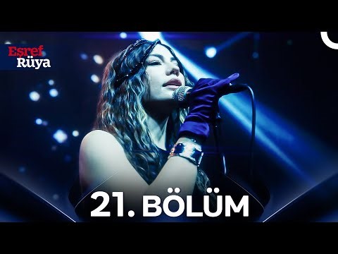 Eşref Rüya 21. Bölüm
