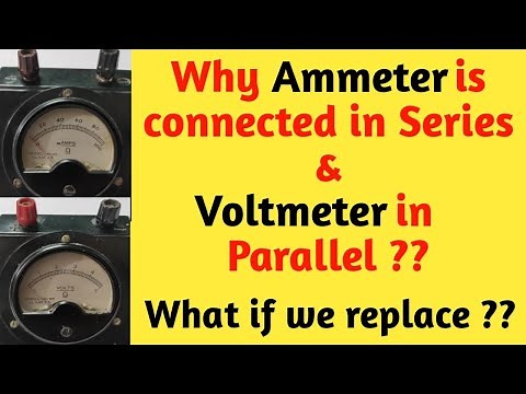 Why Ammeter is connected in Series and Voltmeter in Parallel | Ammeter and Voltmeter Resistances