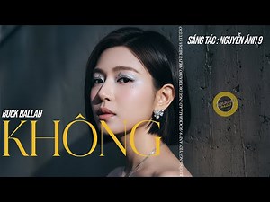 KHÔNG (Nguyễn Ánh 9) - Bản Phối Rock Ballad "Xé Lòng" | NguoiCuRadio
