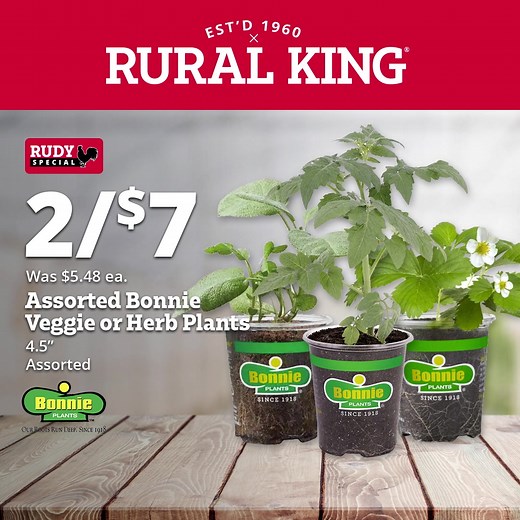 Grow your garden with the help of our new Rudy Special! Get TWO of our assorted 4.5" Bonnie veggie or herb plants for just $7! | Rural King