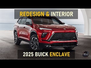 2025 BUICK ENCLAVE FIRST LOOK: REDESIGN AND INTERIOR