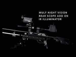 Introducing | WULF Night Vision Rear Scope Add On & IR Illuminator (2021)