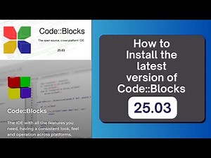 How to Install the Latest Version of Codeblocks in Windows 11 | Code::Blocks 25.03