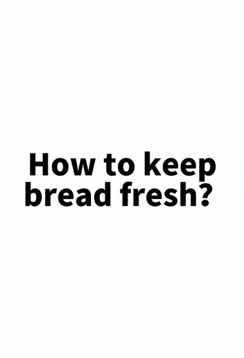 10s Trick to Keep Bread Fresh