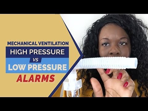 Mechanical Ventilation: High Pressure vs Low Pressure Alarms