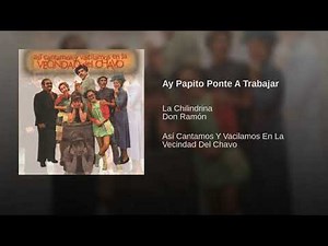 La Chilindrina Y Don Ramón - 13 Ay Papito Ponte A Trabajar