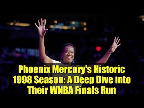 Phoenix Mercury's Historic 1998 Season: A Deep Dive into Their WNBA Finals Run