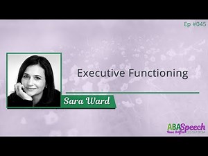 #045: Executive Functioning with Sara Ward