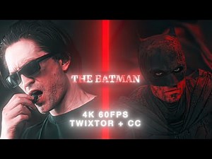 BATMAN | THE BATMAN | 4K 60FPS TWIXTOR (+CC)