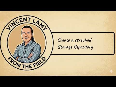 From the field - Create a streched Storage Repository