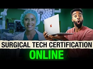 Get Surgical Tech Certification Online - Try This Approach!