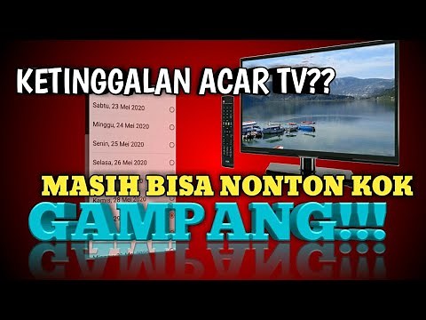 Cara nonton acara TV yang terlewat jam tayangnya