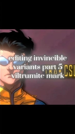 part 5 of editing every invincible variant