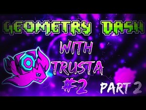 Geometry Dash w/Trusta #2 | 250 Demons Completed! (Part 2)