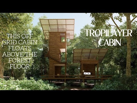 This Off-Grid Cabin Floats Above the Forest Floor | TropiLayer Cabin