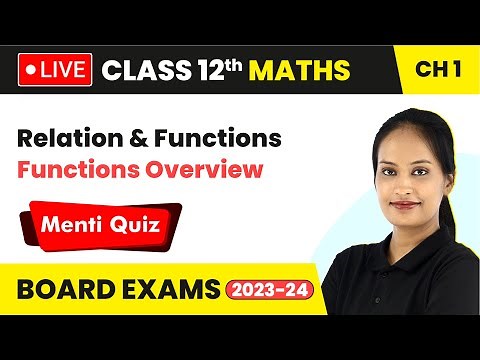 Relations and Functions - Functions Overview & Menti Quiz | Class 12 Maths Chapter 1 (LIVE)
