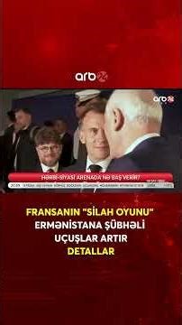 Fransanın "silah oyunu" Ermənistana şübhəli uçuşlar artır - Detallar