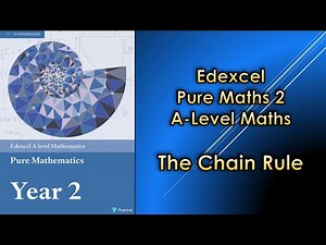 Edexcel A Level Maths Pure 2 | Chain Rule for Differentiation