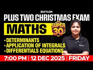 Plus Two Mathematics Super 30 | Determinants , Application Of Integrals , Differentials Equations