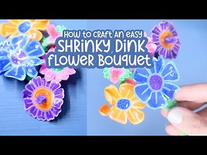 How to Make Shrinky Dink Flowers and a Mini Bouquet!
