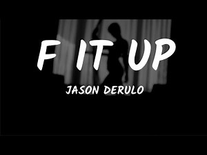 Jason Derulo - F It Up (Lyrics)