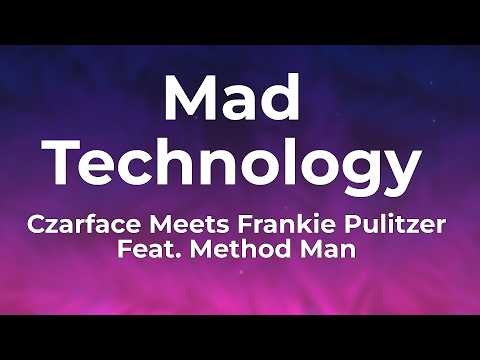 Czarface Meets Frankie Pulitzer - "Mad Technology" feat Method Man (Lyrics)